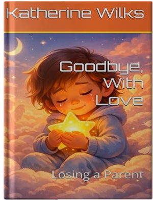 Goodbye, With Love: Losing a Parent